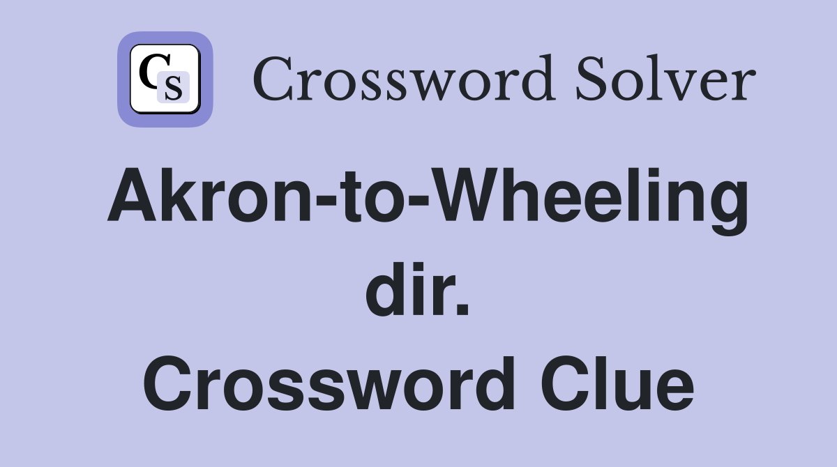 Akron-to-Wheeling dir. Crossword Clue