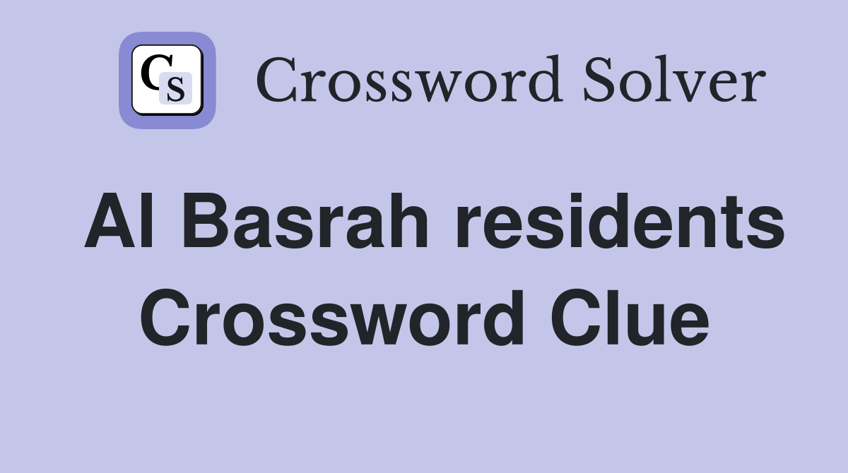 Al Basrah residents Crossword Clue