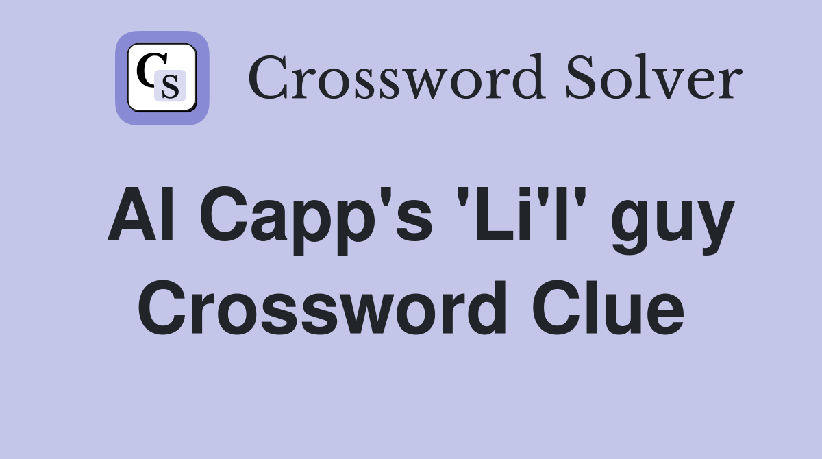 Al Capp's 'Li'l' guy Crossword Clue