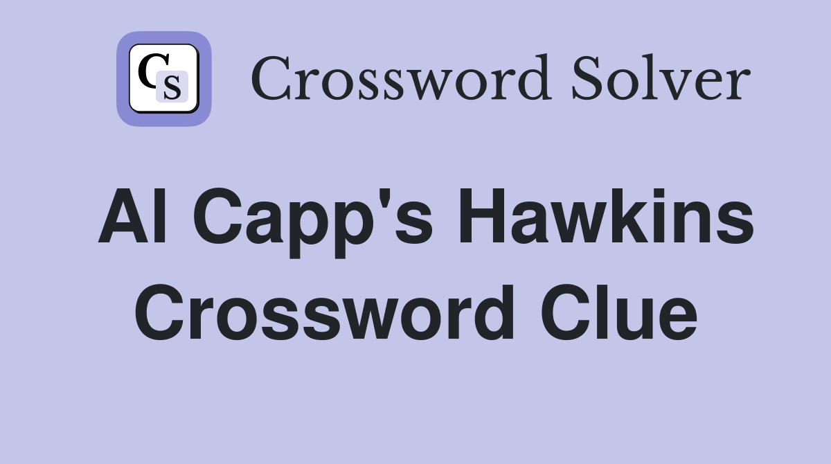 Al Capp's Hawkins Crossword Clue