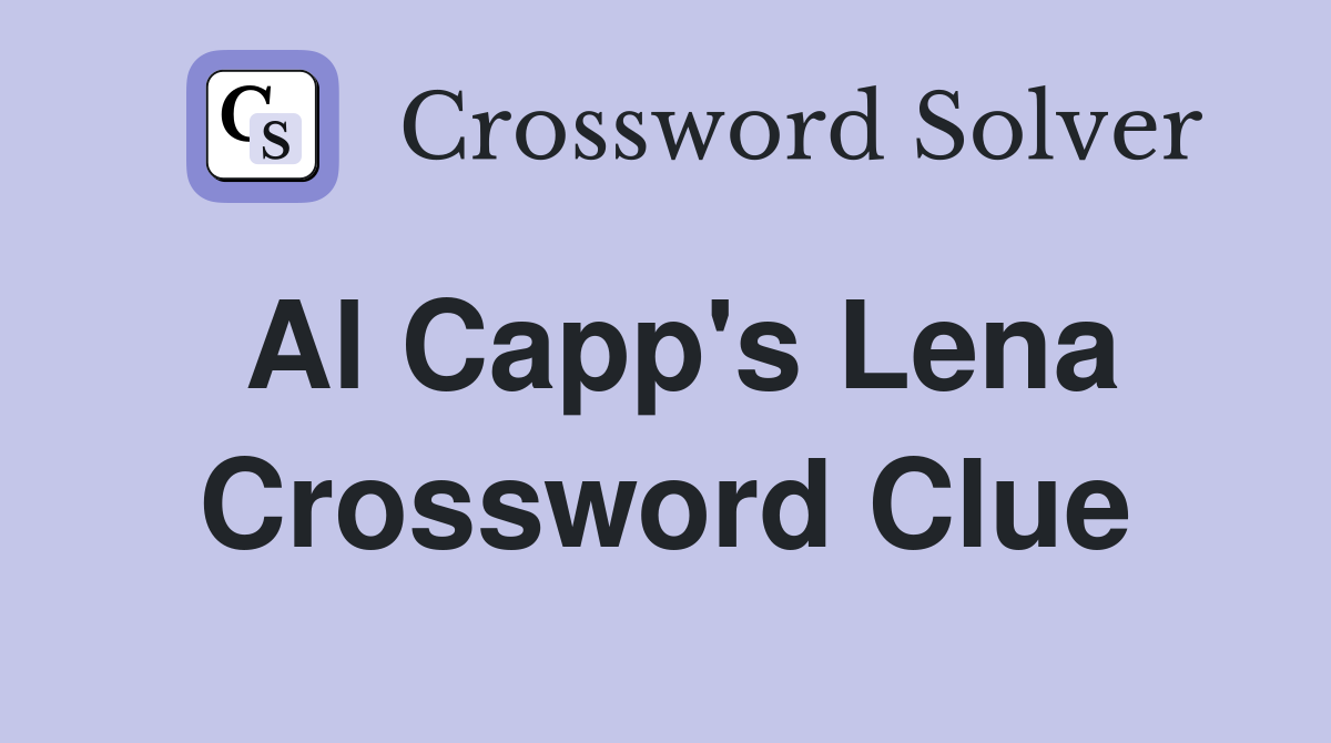 Al Capp's Lena Crossword Clue