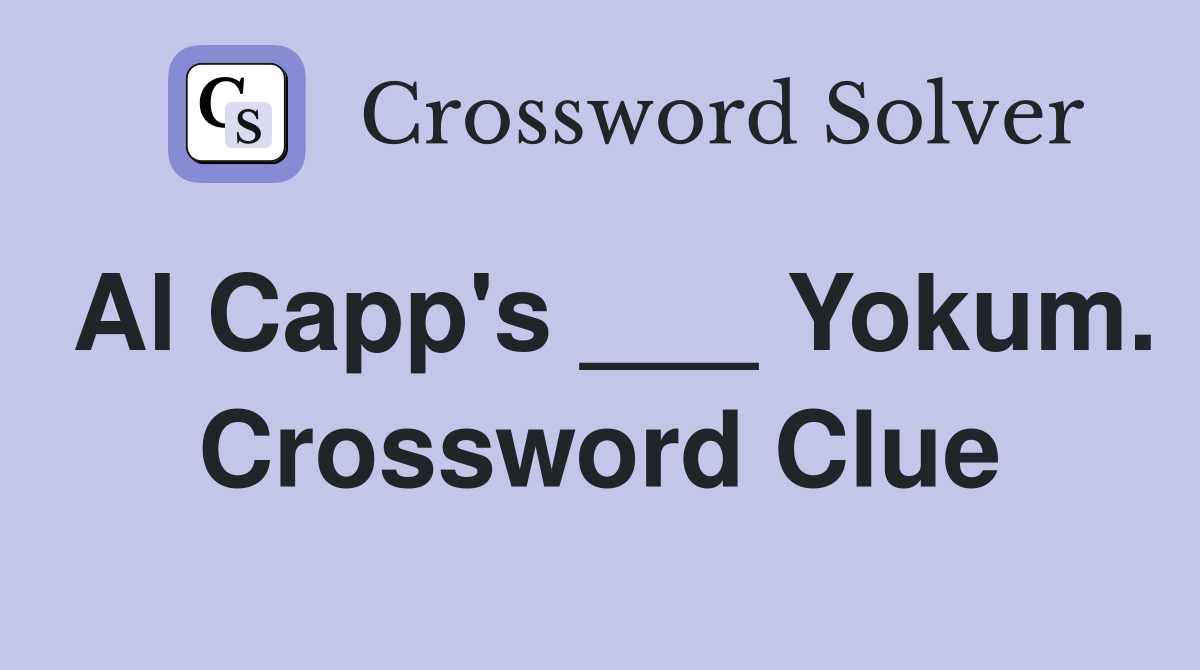 Al Capp's ___ Yokum. Crossword Clue