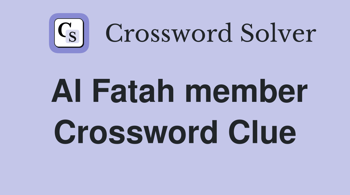 Al Fatah member Crossword Clue