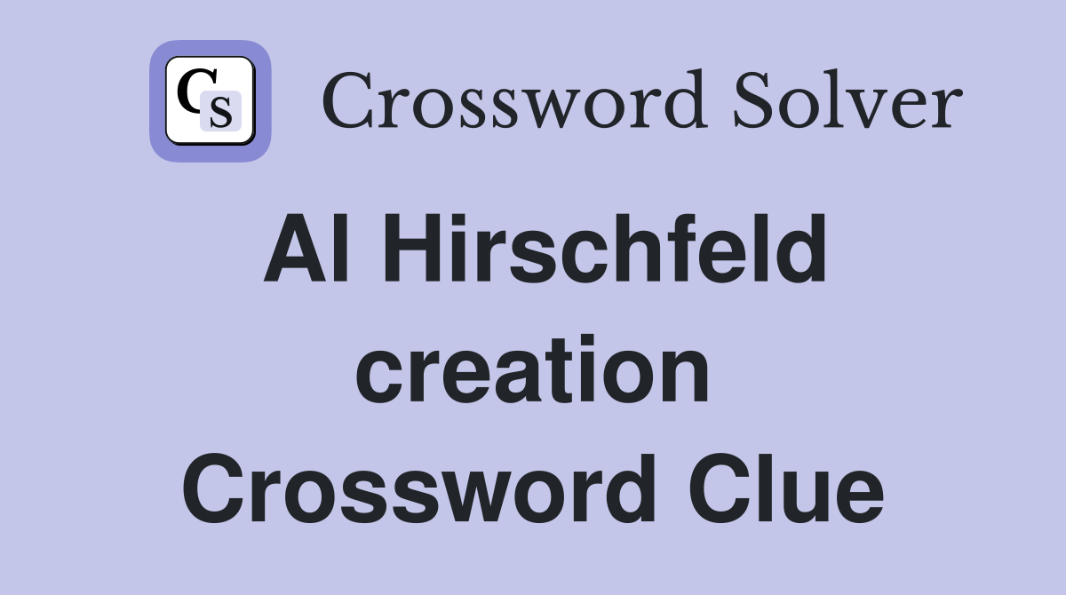 Al Hirschfeld creation Crossword Clue