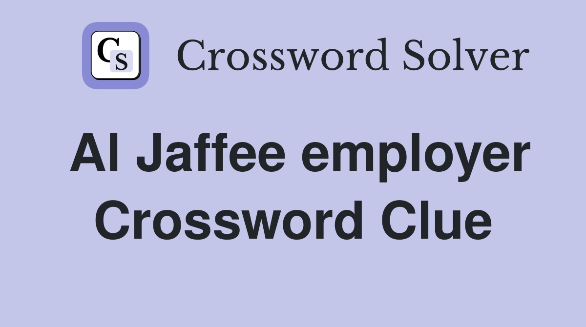 Al Jaffee employer Crossword Clue