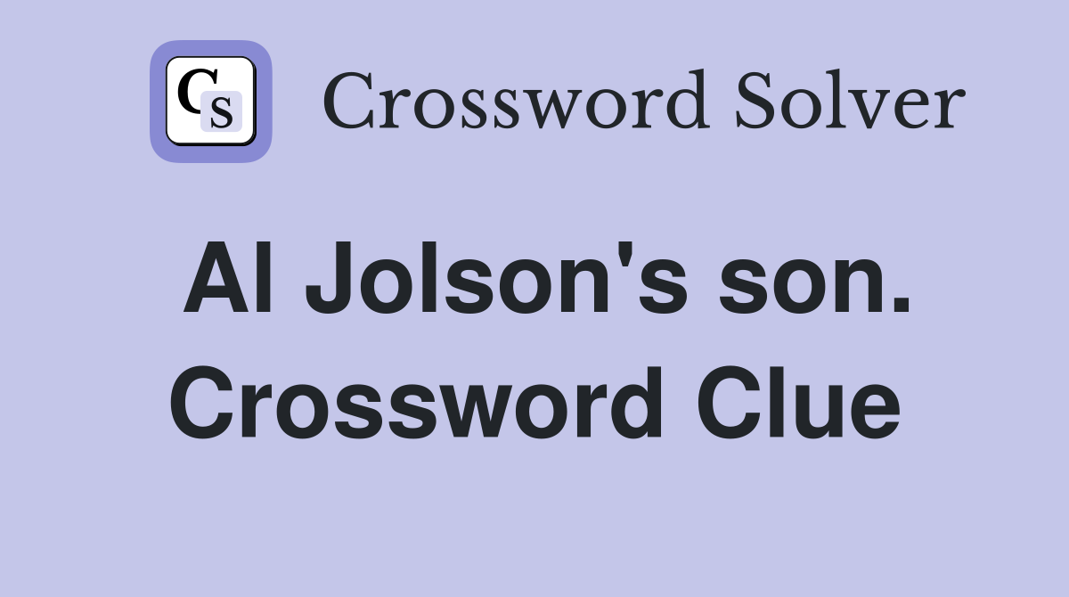 Al Jolson's son. Crossword Clue