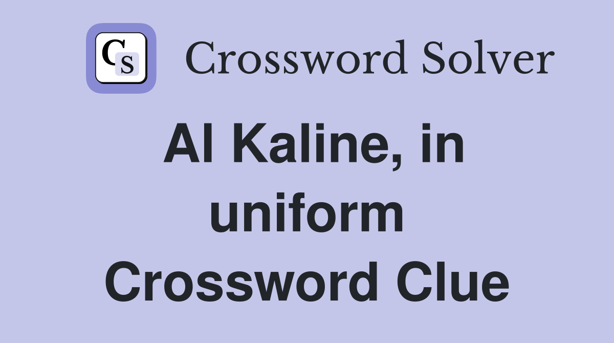 Al Kaline, in uniform Crossword Clue