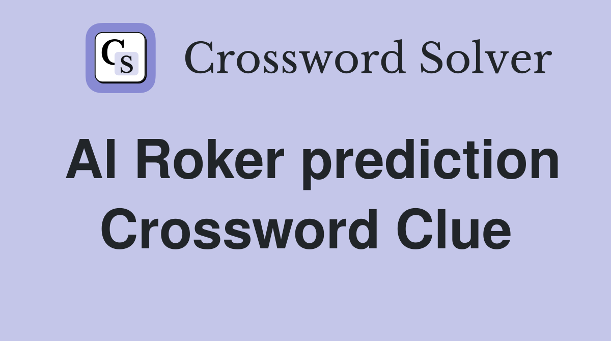 Al Roker prediction Crossword Clue