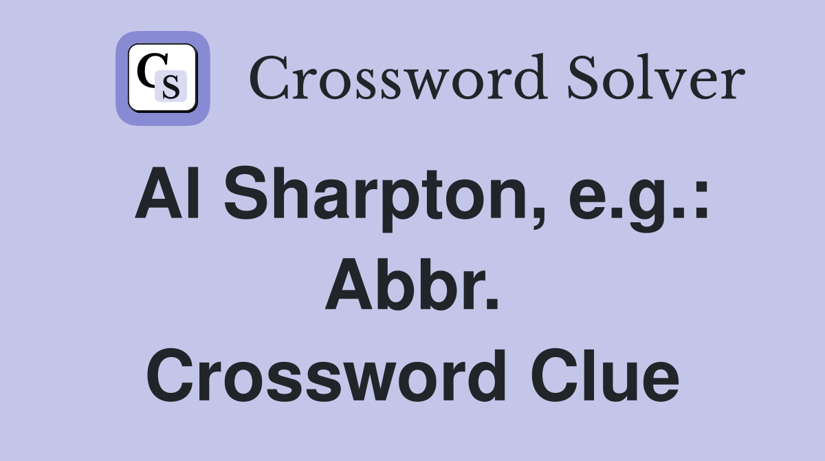 Al Sharpton, e.g.: Abbr. Crossword Clue