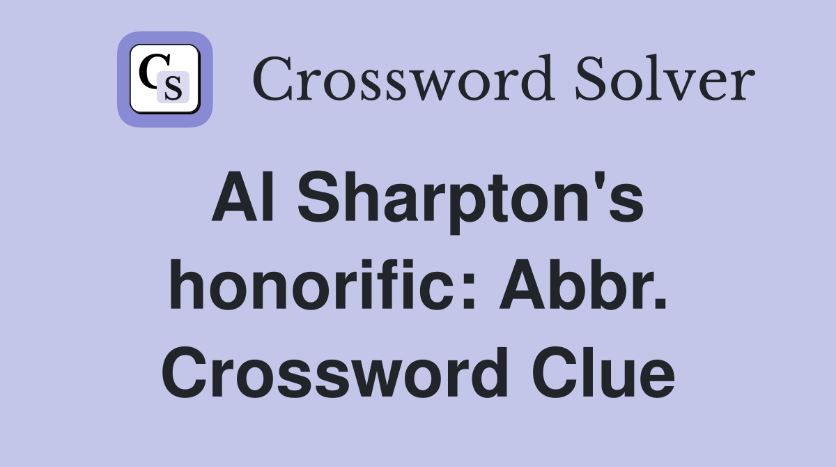 Al Sharpton's honorific: Abbr. Crossword Clue