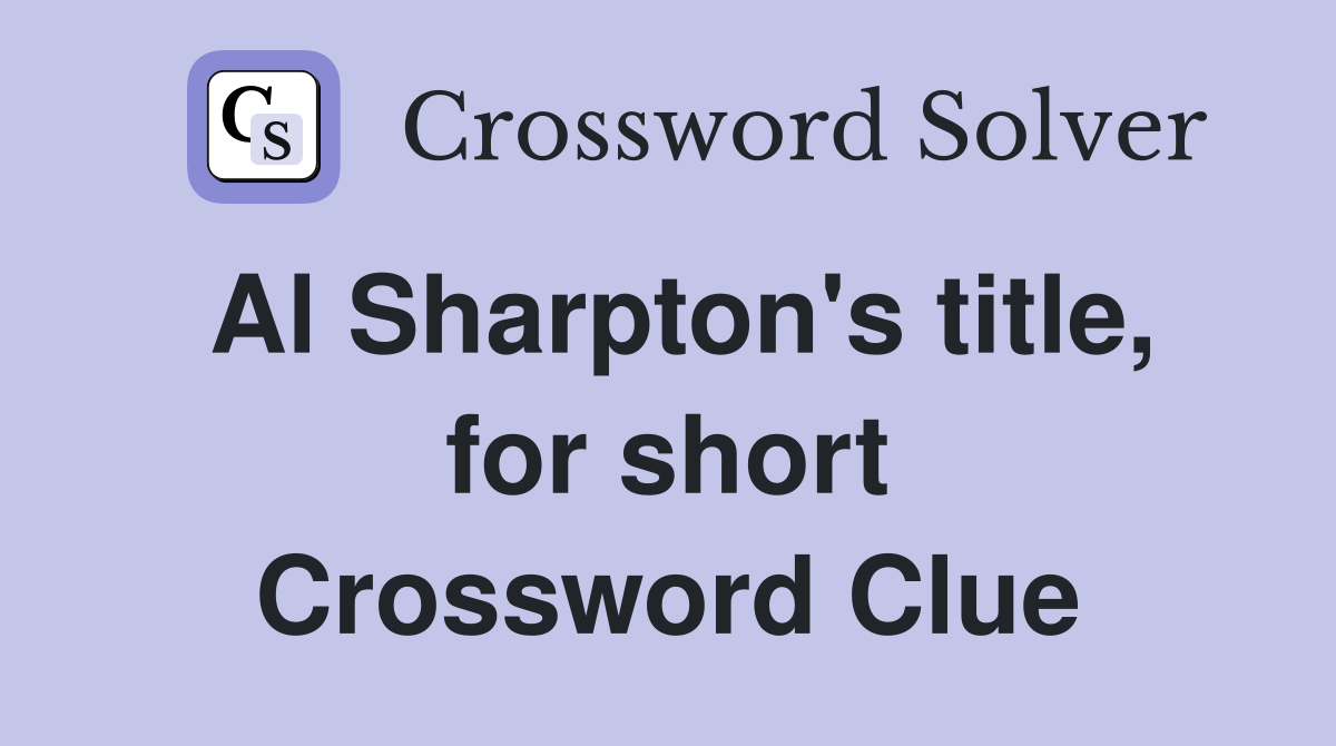 Al Sharpton's title, for short Crossword Clue