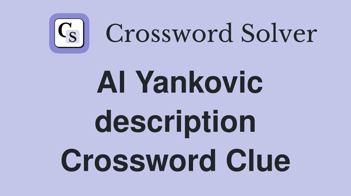 Al Yankovic description Crossword Clue