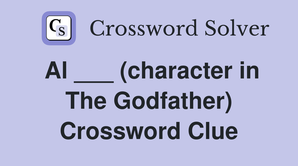 Al ___ (character in The Godfather) Crossword Clue