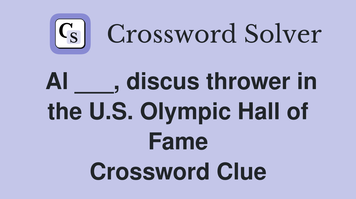 Al discus thrower in the U S Olympic Hall of Fame Crossword