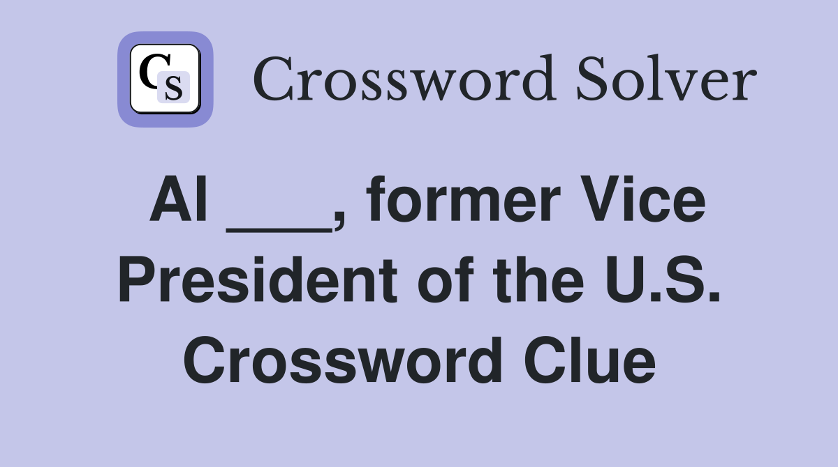 Al ___, former Vice President of the U.S. Crossword Clue