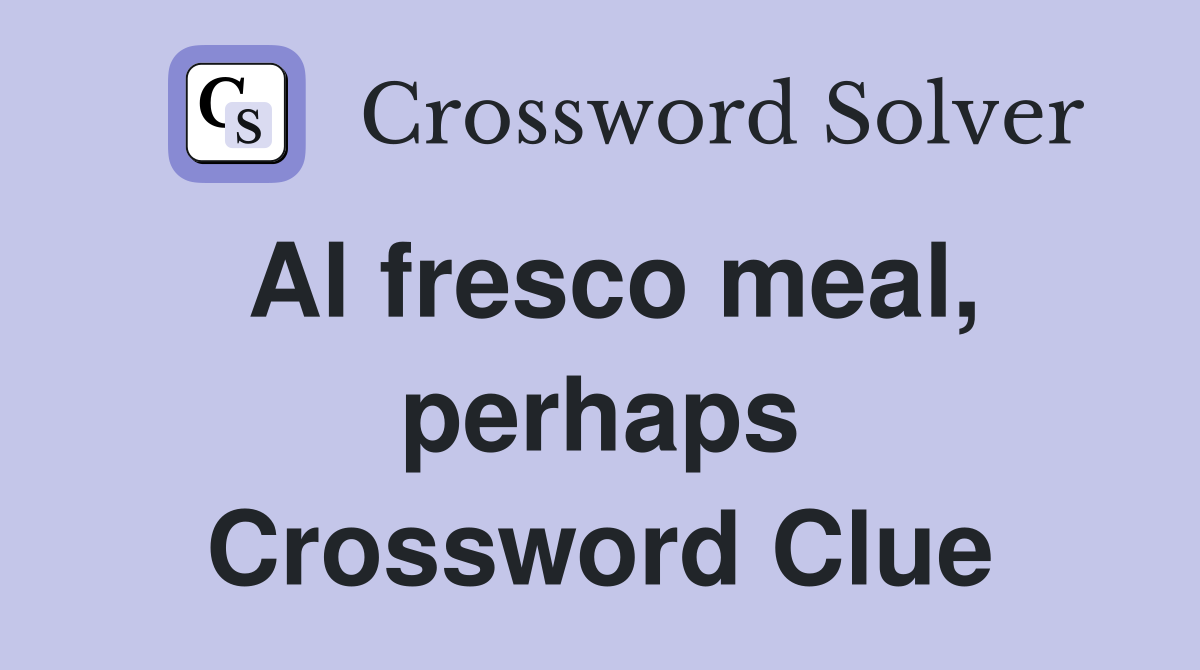Al fresco meal, perhaps Crossword Clue