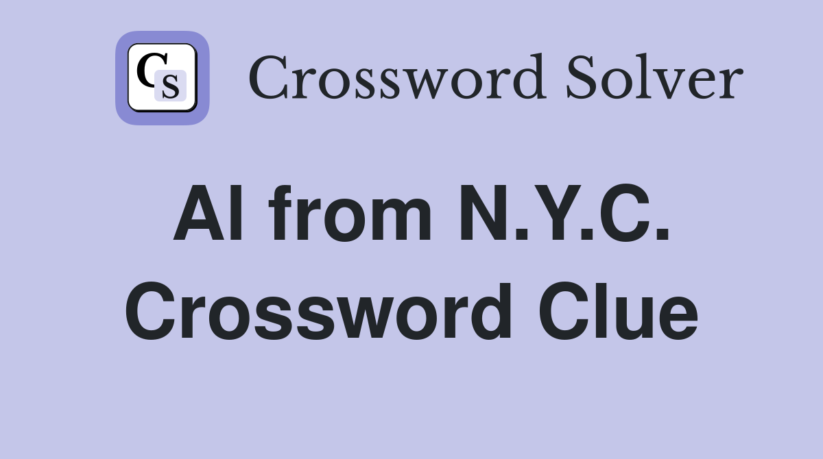 Al from N.Y.C. Crossword Clue