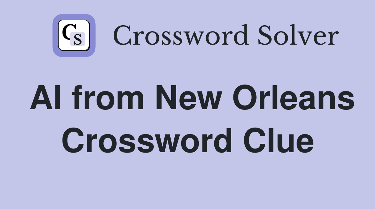 Al from New Orleans Crossword Clue