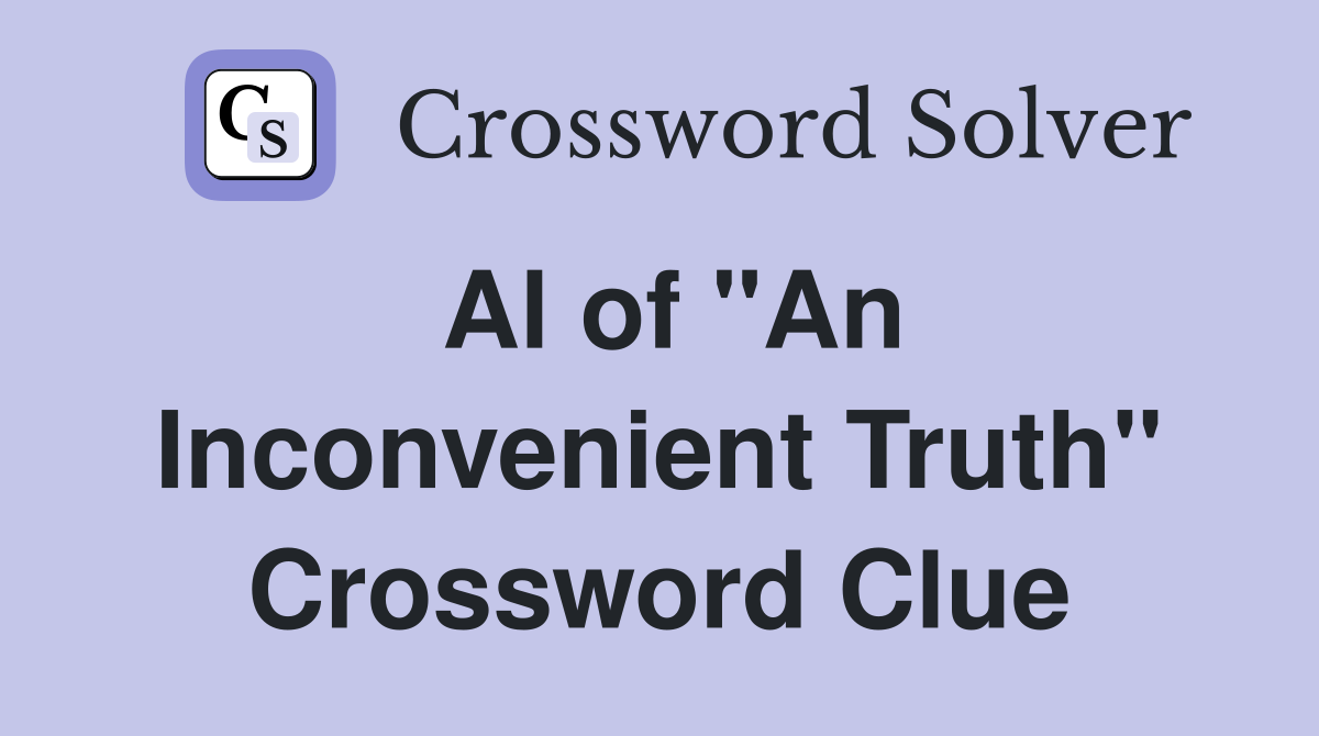 Al of "An Inconvenient Truth" Crossword Clue