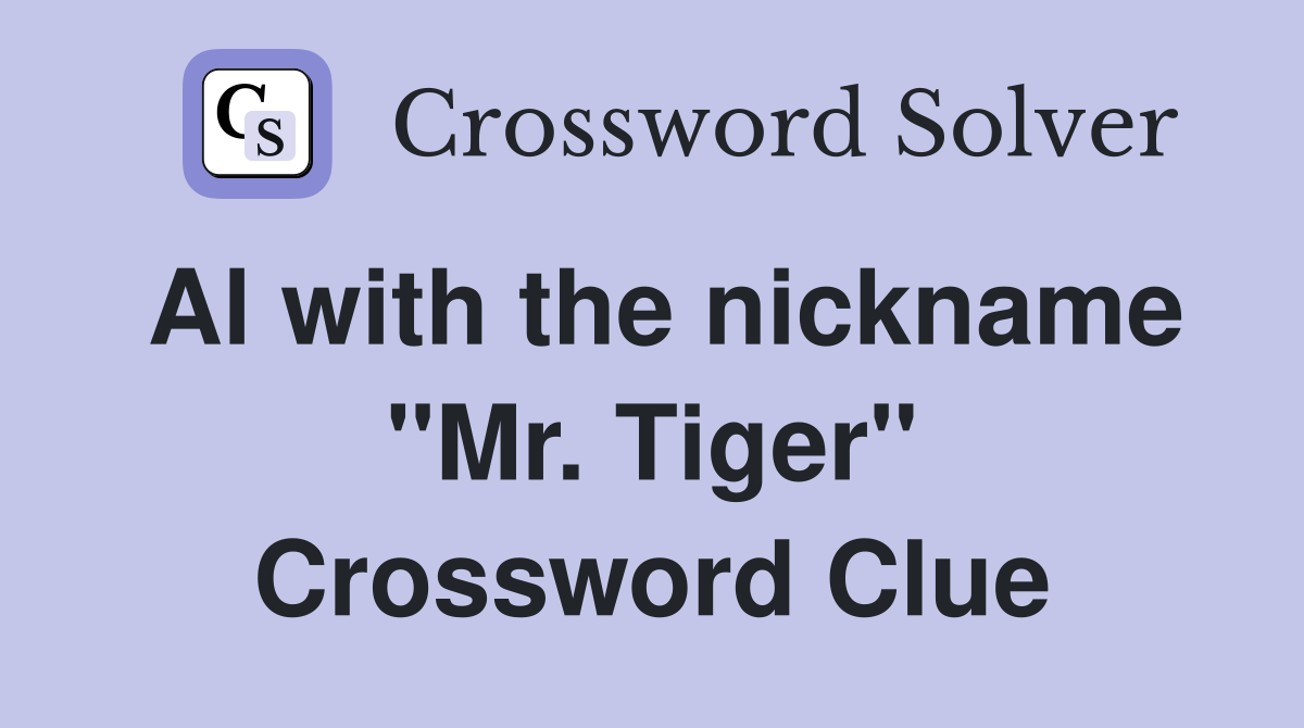 Al with the nickname "Mr. Tiger" Crossword Clue