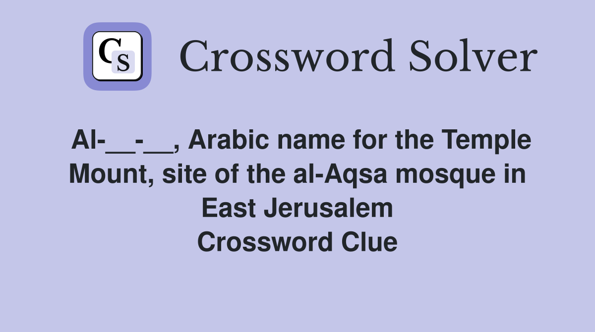 Al Arabic name for the Temple Mount site of the al Aqsa mosque