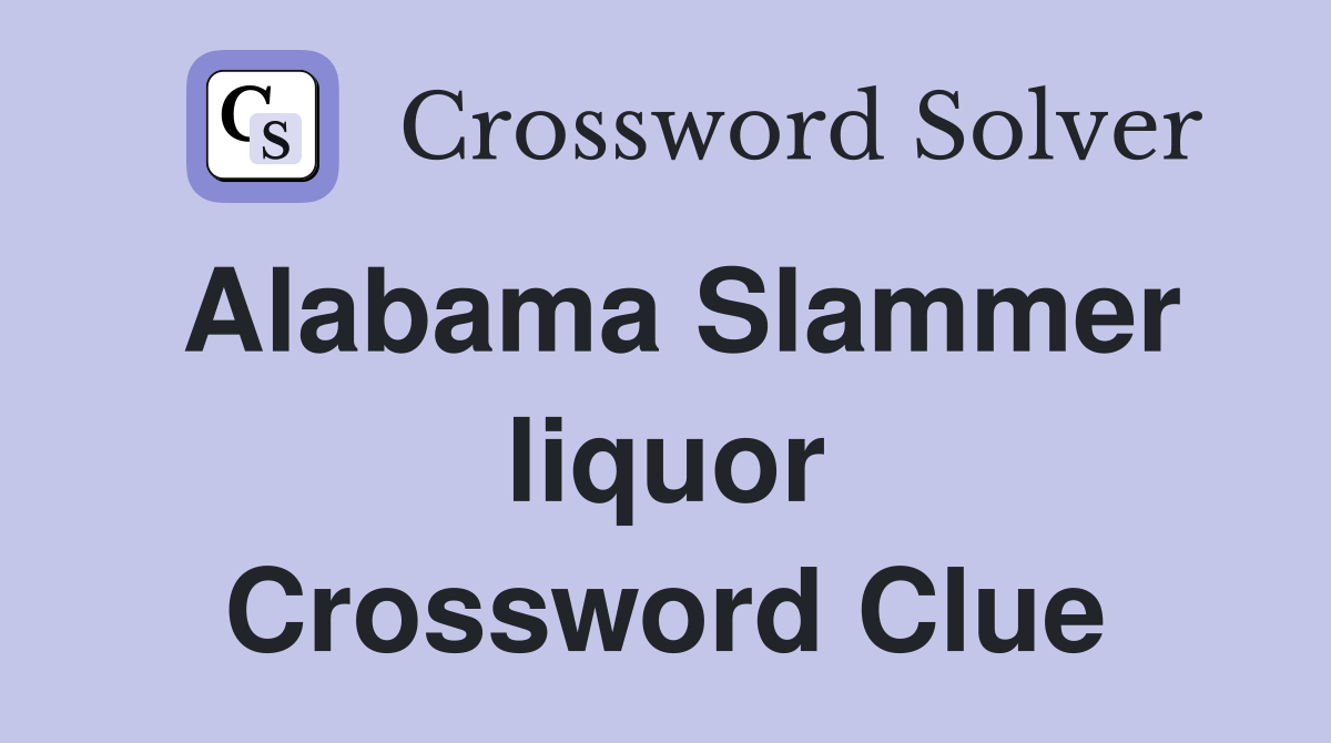 Alabama Slammer liquor Crossword Clue