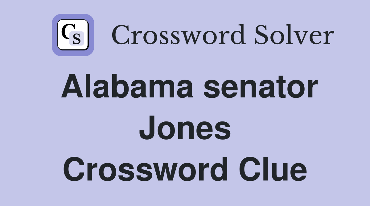 Alabama senator Jones Crossword Clue