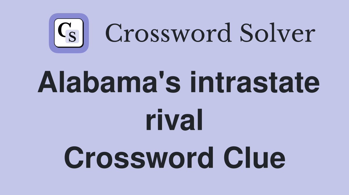Alabama's intrastate rival Crossword Clue