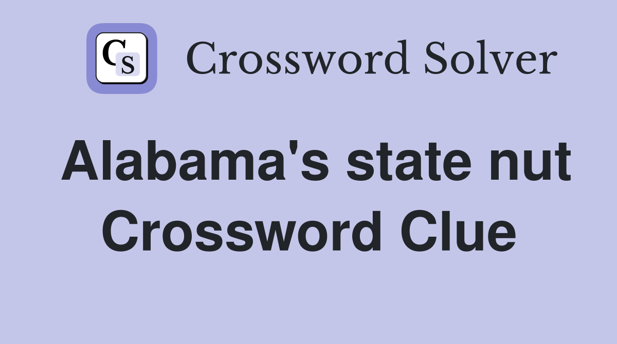 Alabama's state nut Crossword Clue