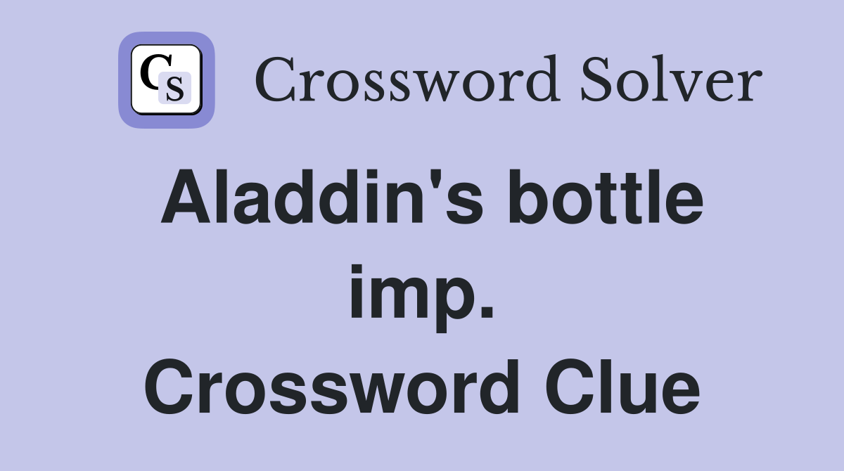 Aladdin's bottle imp. Crossword Clue