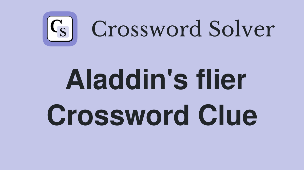 Aladdin's flier Crossword Clue