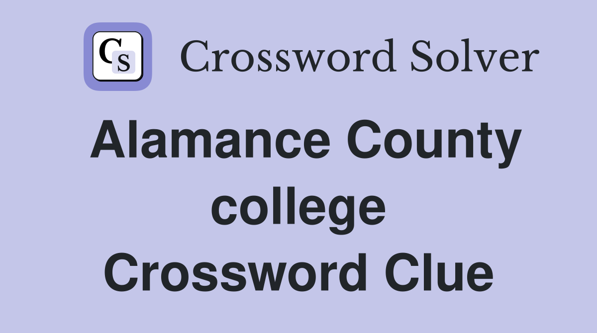 Alamance County college Crossword Clue