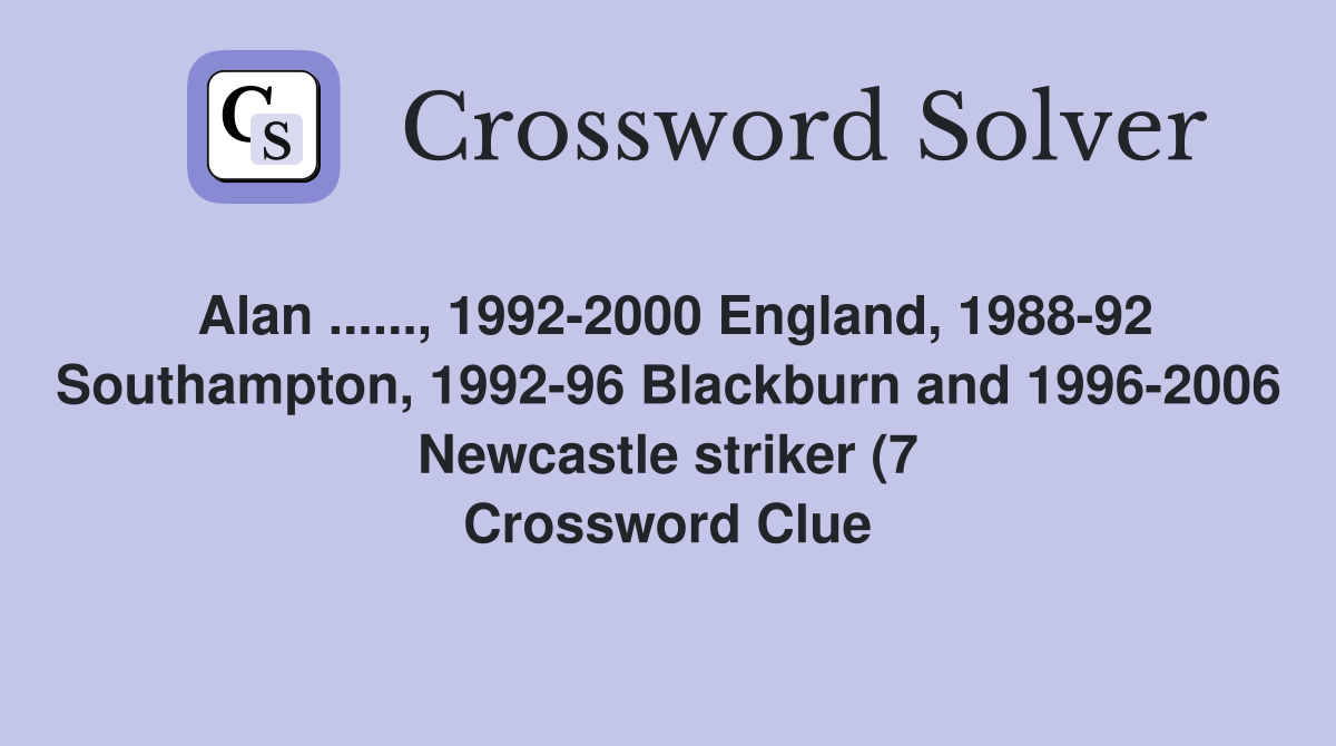 Alan 1992 2000 England 1988 92 Southampton 1992 96 Blackburn Alan 1992 2000 England 1988 92 Southampton 1992 96 Blackburn