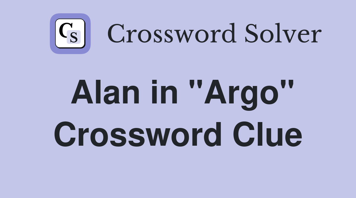 Alan in "Argo" Crossword Clue