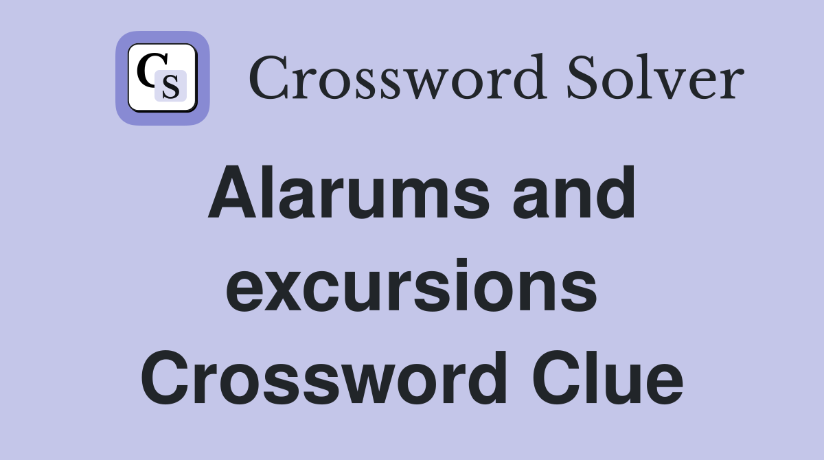 Alarums and excursions Crossword Clue
