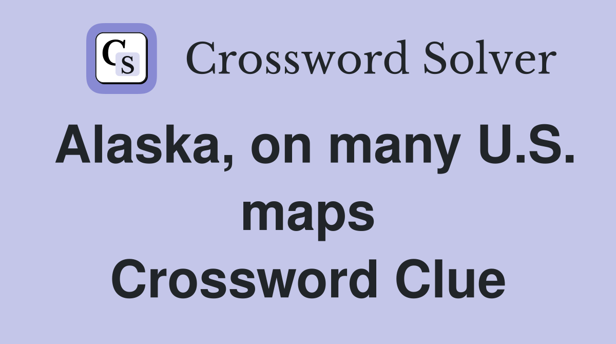 Alaska, on many U.S. maps Crossword Clue