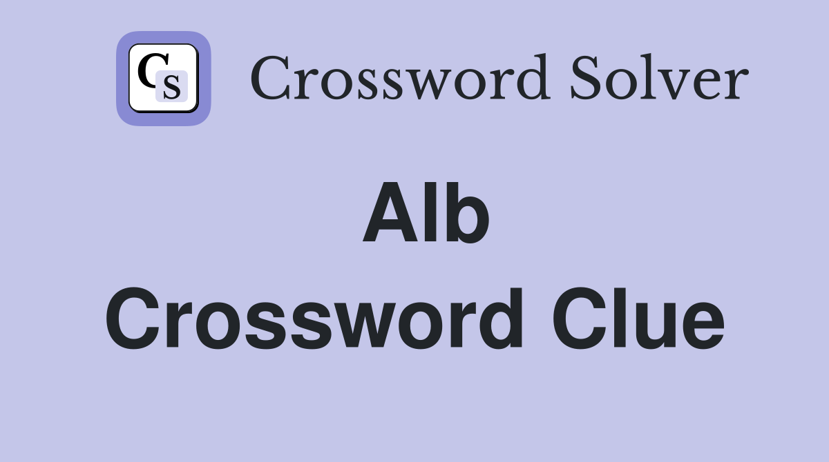 Alb Crossword Clue