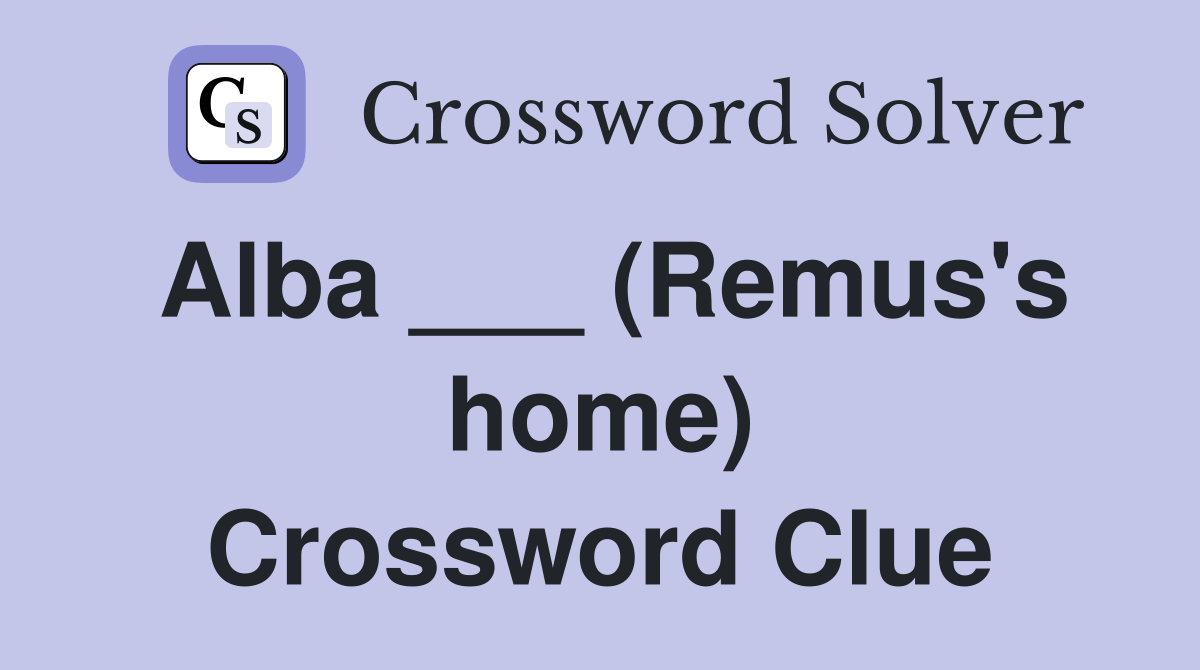 Alba ___ (Remus's home) Crossword Clue