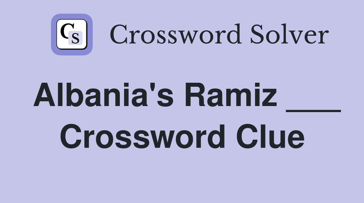 Albania's Ramiz ___ Crossword Clue