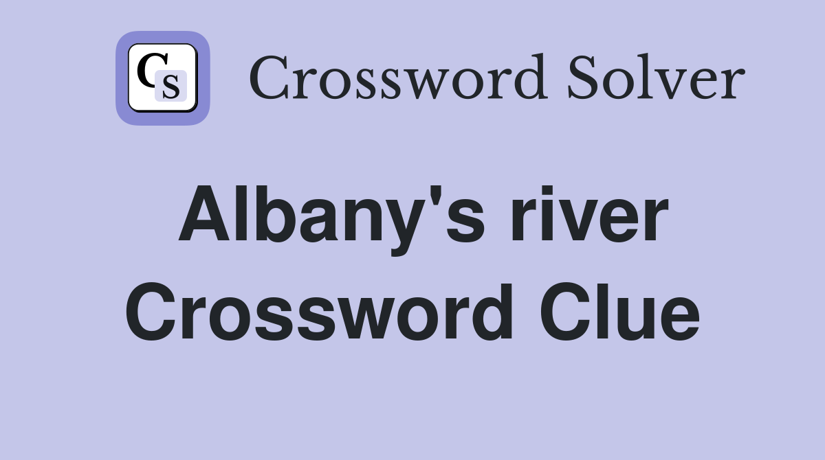 Albany's river Crossword Clue