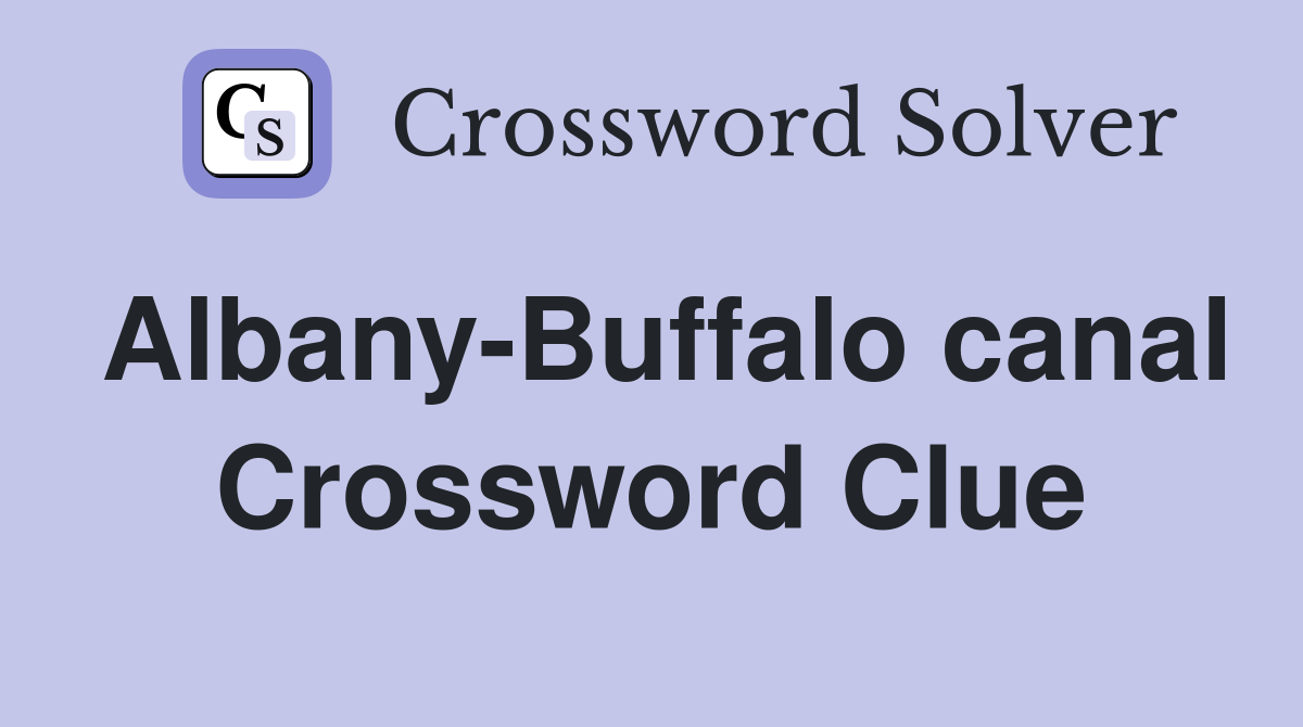 Albany-Buffalo canal Crossword Clue