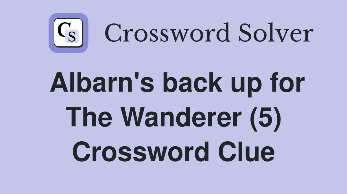 Albarn's back up for The Wanderer (5) Crossword Clue