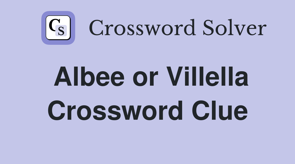 Albee or Villella Crossword Clue