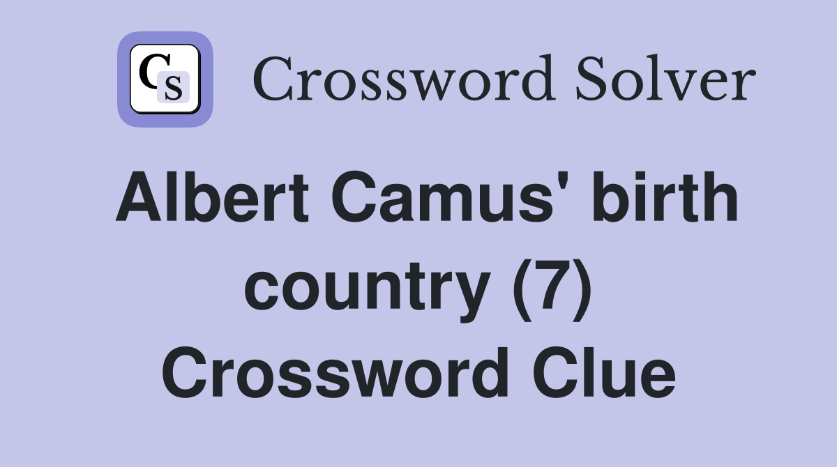 Albert Camus' birth country (7) Crossword Clue