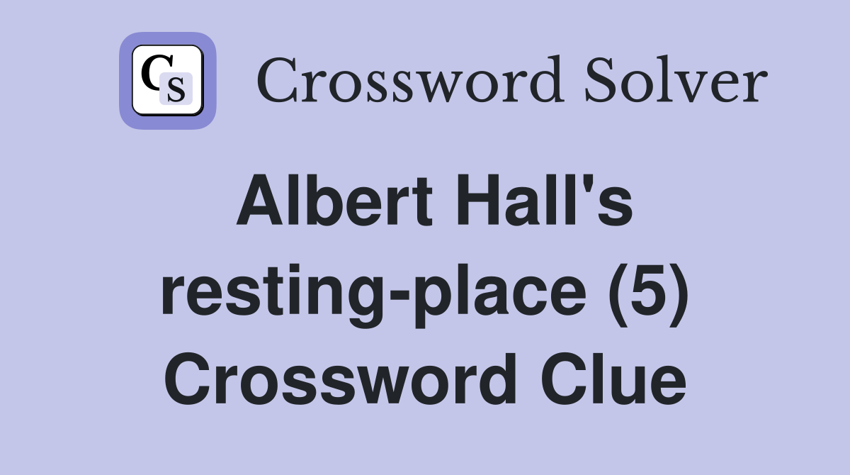 Albert Hall's resting-place (5) Crossword Clue