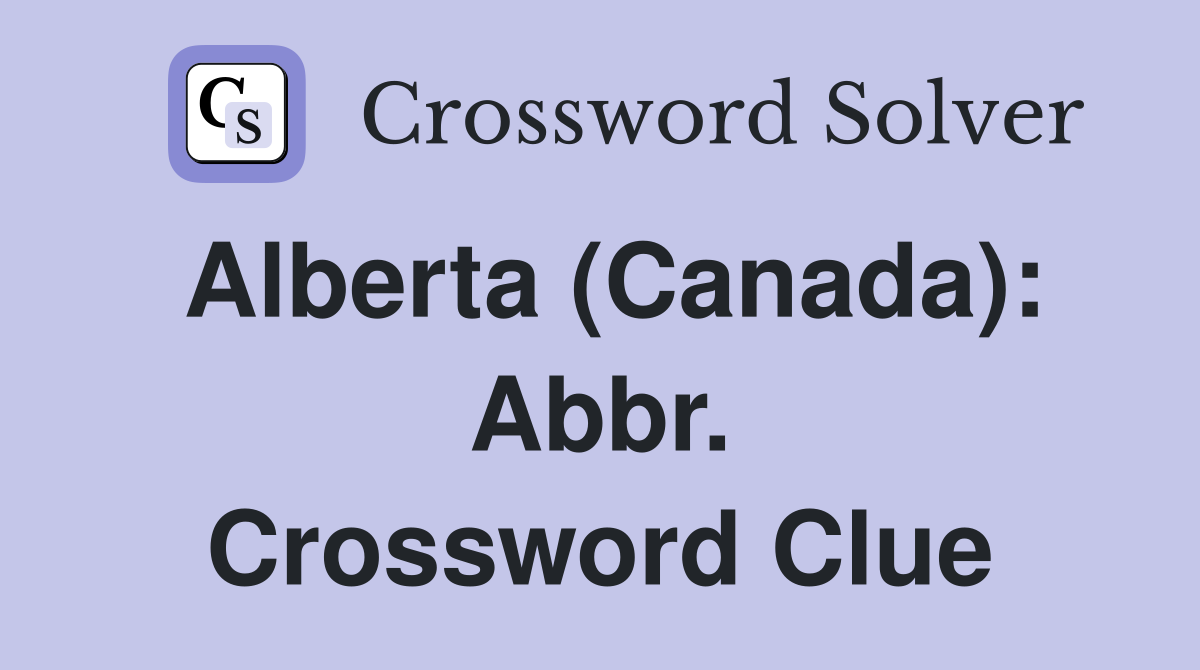 Alberta (Canada): Abbr. Crossword Clue