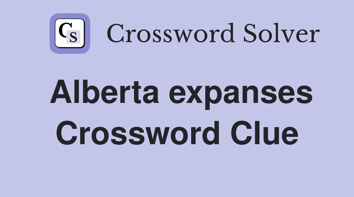 Alberta expanses Crossword Clue