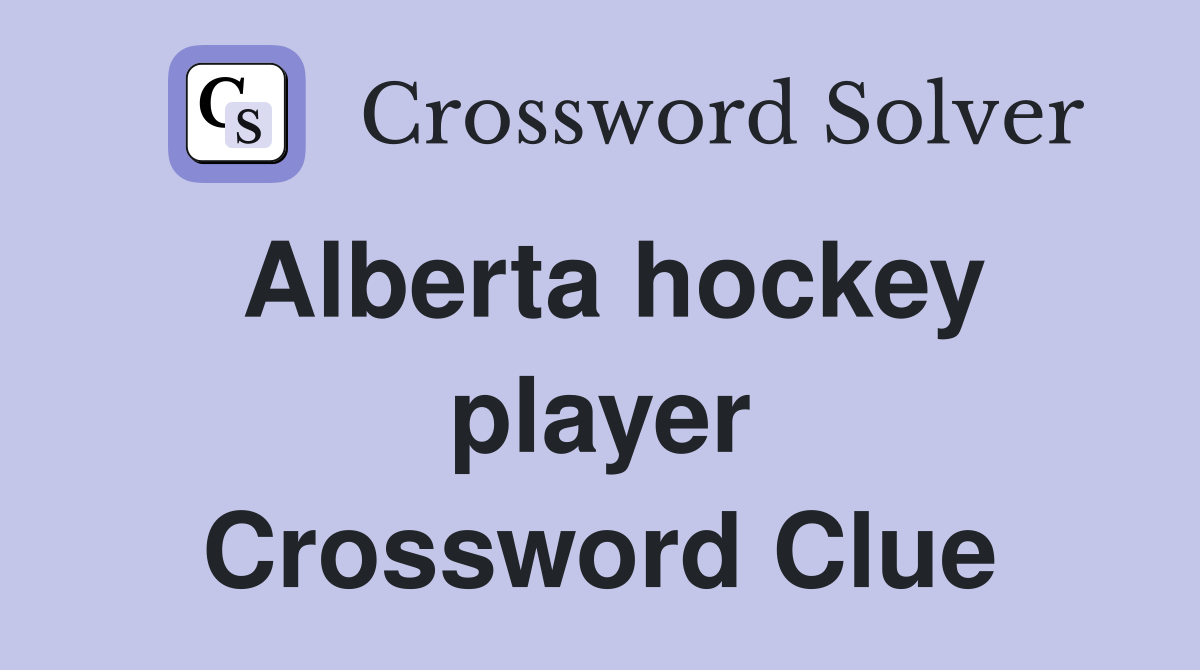 Alberta hockey player Crossword Clue