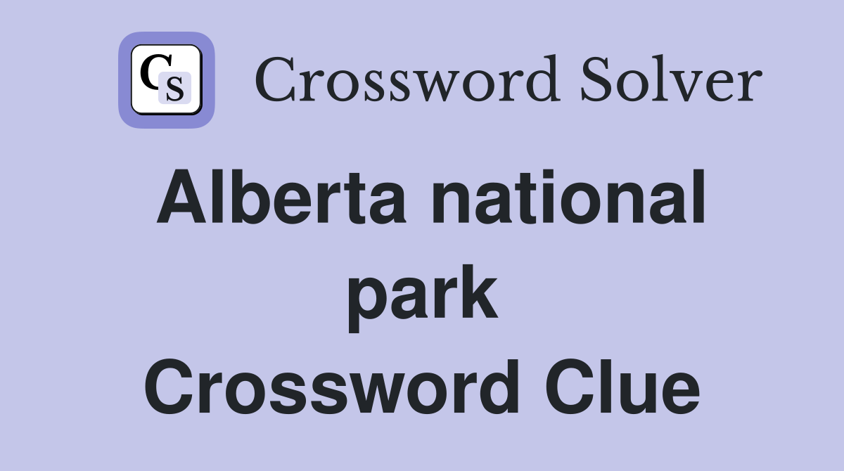 Alberta national park Crossword Clue