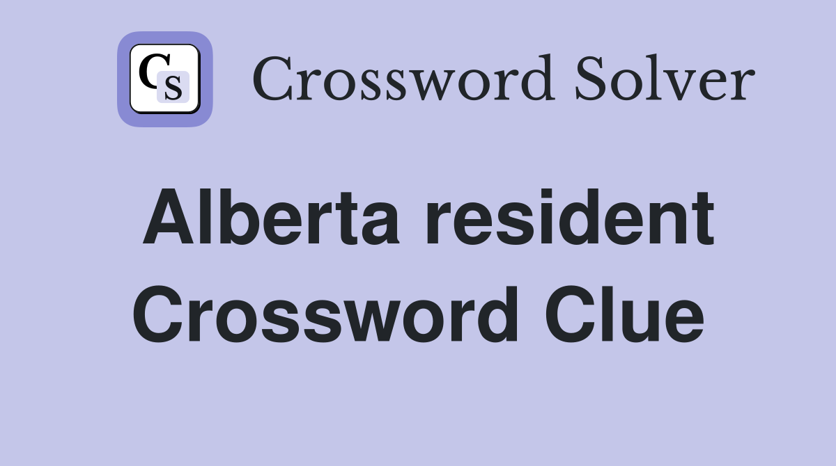 Alberta resident Crossword Clue